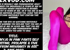 Hotkinkyjo to pink panties self anal fisting, prolapse with an increment of FIVE DILDOS stranger mrhankey to aggravation